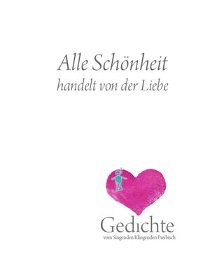 cover image of Alle Schönheit handelt von der Liebe